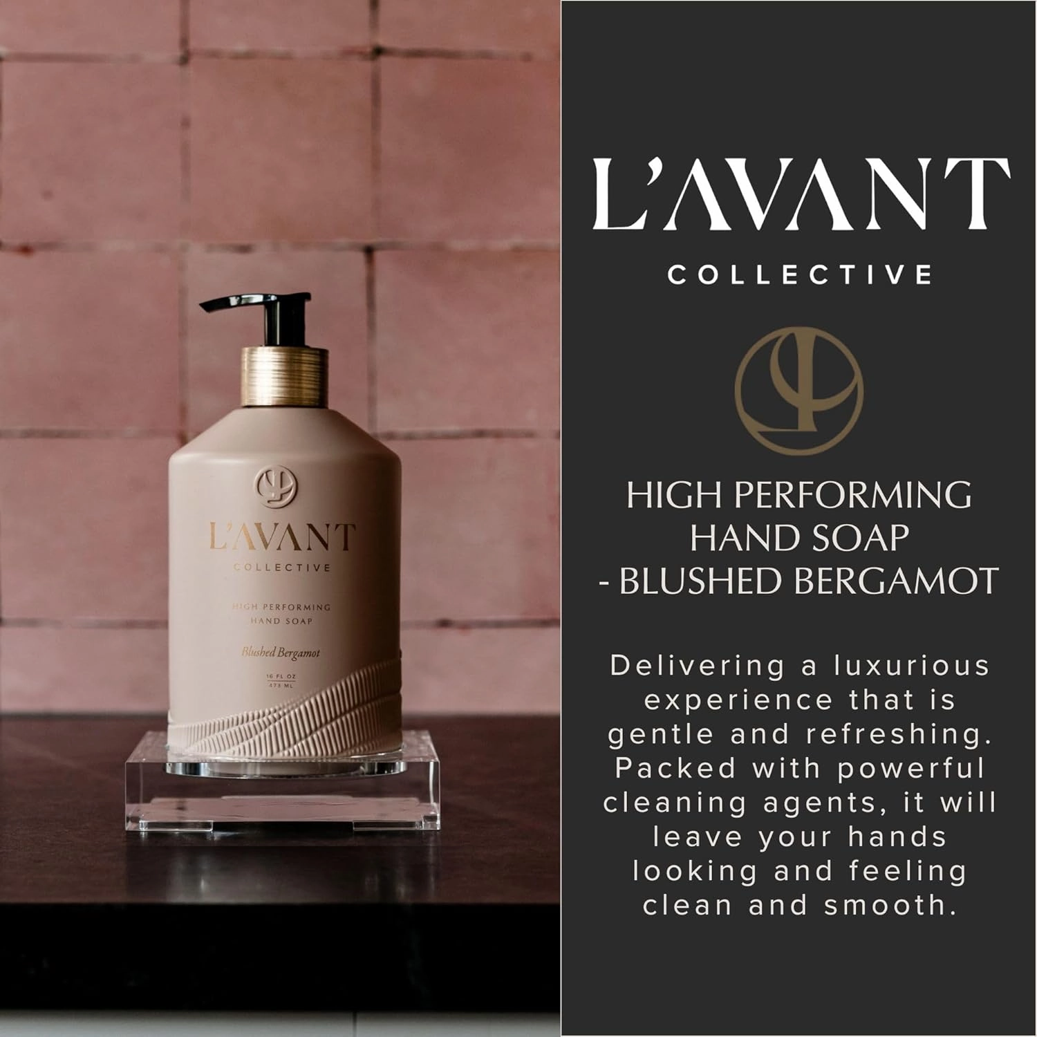 L'AVANT Collective High Performing Hand Soap | Luxurious Ingredients for Soft & Smooth Hands | Notes of Bergamot, Orange Blossom, Amber, Cedar | Blushed Bergamot Scent Reusable Glass Bottle 16 Fl Oz