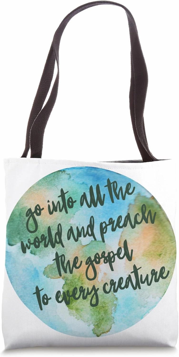 Preach The Gospel To Every Creature Tote Bag