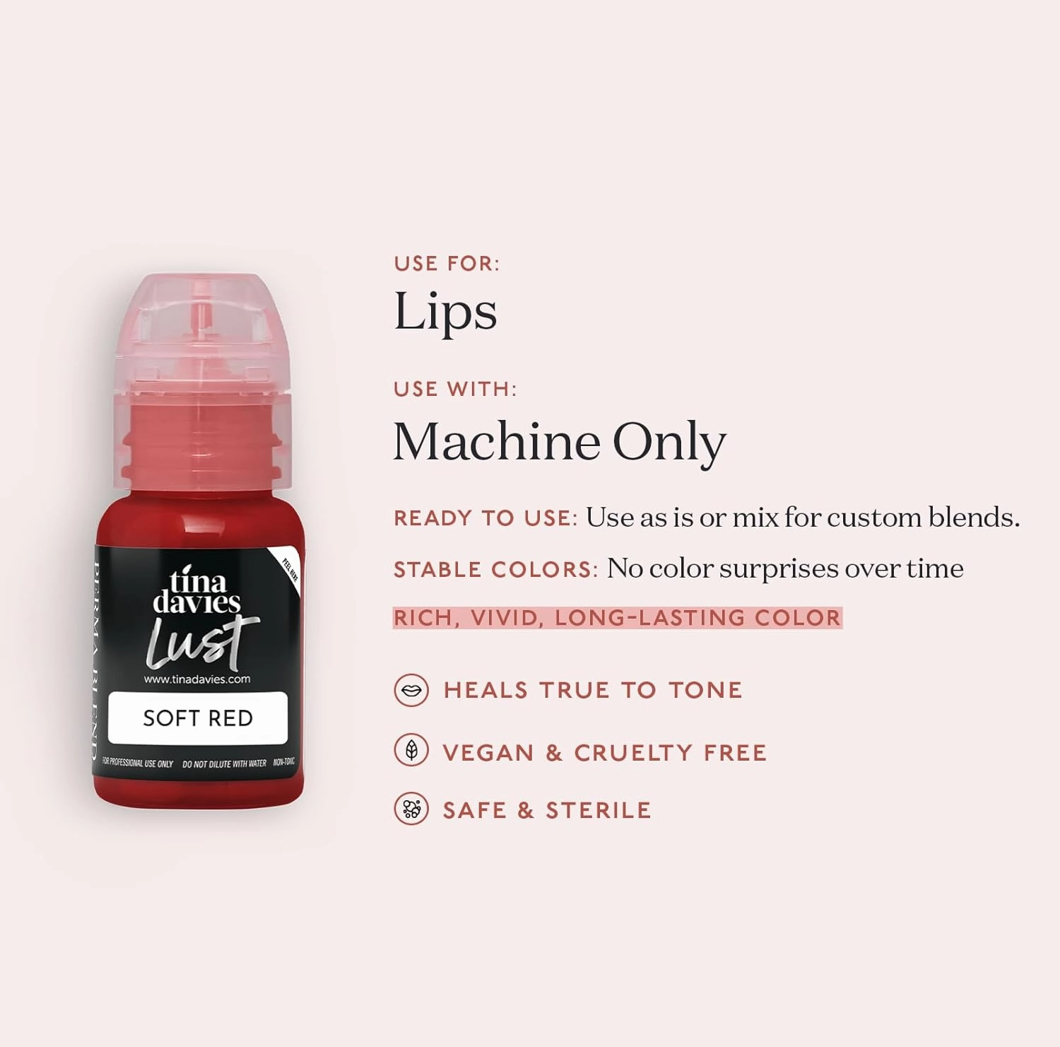 Tina Davies Professional Envy & Lust Lip Pigments - Permanent Lip Makeup - Colors Heal True to Tone - High Retention - Lust Soft Red, 1/2oz/15ml Bottle